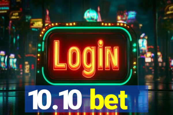 10.10 bet